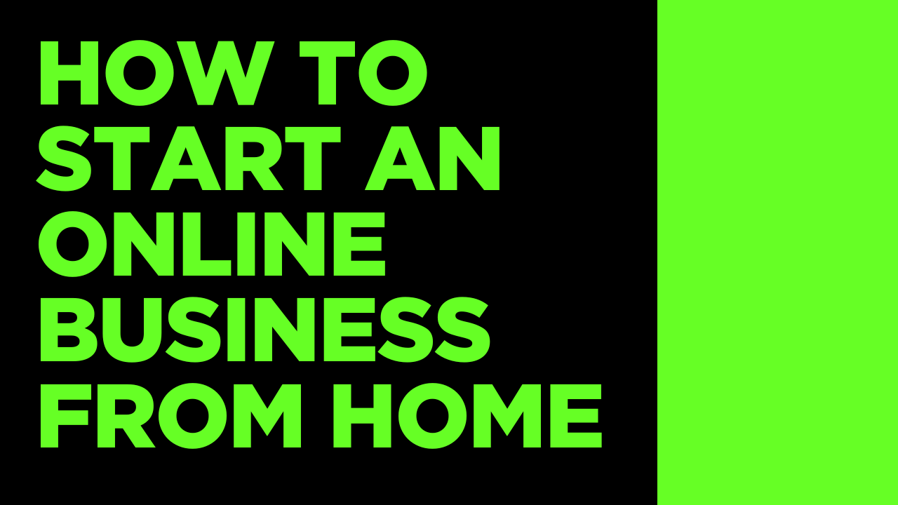 How to Start an Online Business from Home