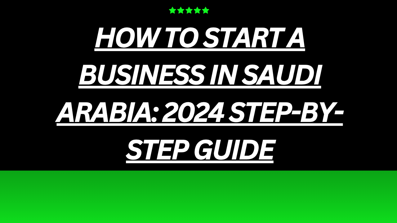 How to Start a Business in Saudi Arabia