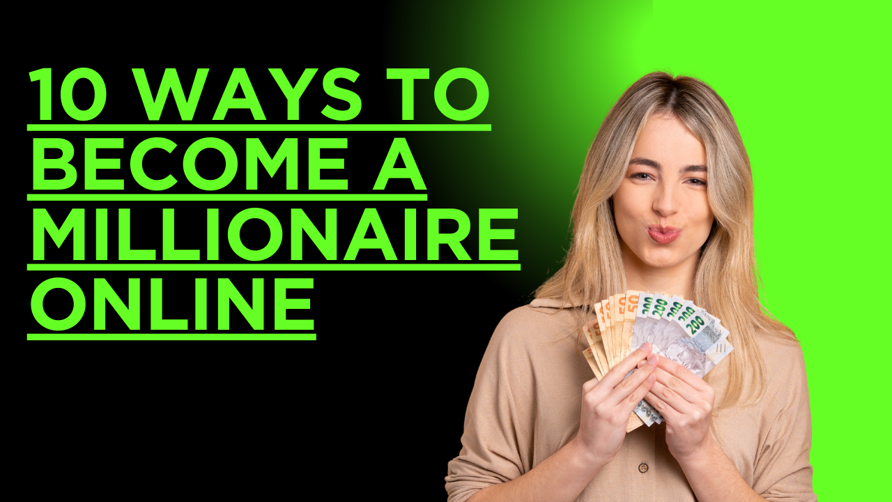 10 ways to become a millionaire online